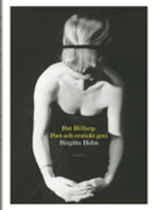 Rut Hillarp : poet och erotiskt geni / Birgitta Holm