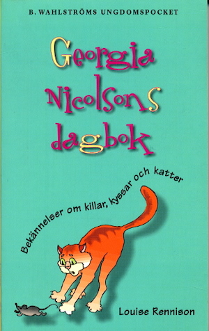 Georgia Nicolsons dagbok : bekännelser om killar, kyssar och katter / Louise Rennison ; översättning: Nina Lunabba