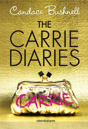 The Carrie diaries / Candace Bushnell ; översatt av Ylva Kempe