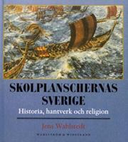 Skolplanschernas Sverige - historia, hantverk och religion