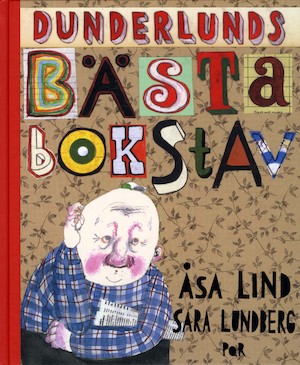 Dunderlunds bästa bokstav / Åsa Lind, Sara Lundberg