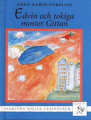 Edvin och tokiga moster Gittan / Anna-Karin Eurelius ; med illustrationer av Pia Åkerlund