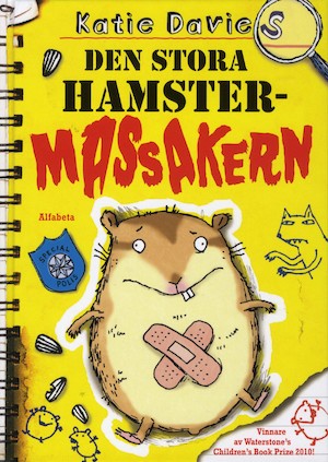 Den stora hamstermassakern / Katie Davies ; illustrationer: Hannah Shaw ; översättning: Helena Sjöstrand Svenn och Gösta Svenn