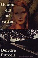 Genom eld och vatten / Deirdre Purcell ; översättning av Margareta Järnebrand
