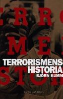 Terrorismens historia / [Björn Kumm]