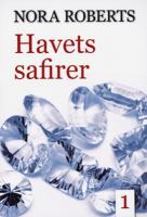 Havets safirer / Nora Roberts ; [översättning: Gunilla Holm]. D. 1