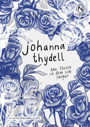Han tänkte på dem som färger / Johanna Thydell