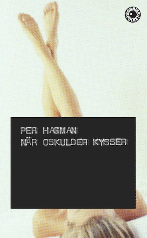 När oskulder kysser : roman / Per Hagman