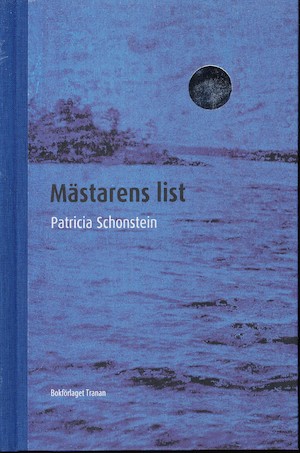 Mästarens list / Patricia Schonstein ; översättning: Aslög Pontara