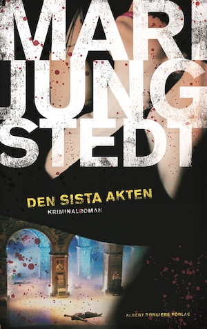 Den sista akten : [kriminalroman] / Mari Jungstedt