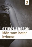 Män som hatar kvinnor / Stieg Larsson. D. 3