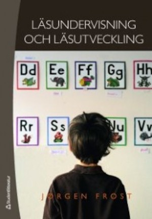 Läsundervisning och läsutveckling / Jørgen Frost ; översättning: Ulrika Jakobsson ; [fackgranskning: Barbro Westlund]