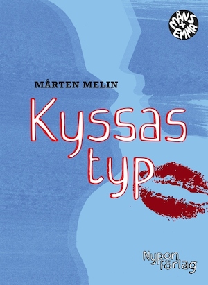 Kyssas typ / Mårten Melin ; illustratör: Helena Bergendahl