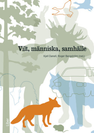 Vilt, människa, samhälle / Kjell Danell, Roger Bergström (red.) ; [illustrationer: Fredrik Saarkoppel]