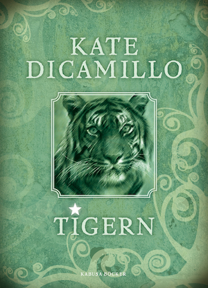 Tigern / av Kate DiCamillo ; översättning av Ulla Roseen