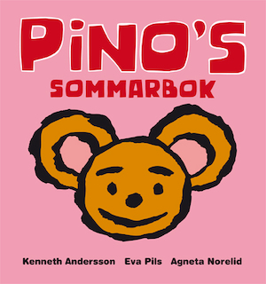 Pino's sommarbok / [Kenneth Andersson, Eva Pils, Agneta Norelid]
