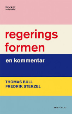 Regeringsformen : en kommentar / Thomas Bull, Fredrik Sterzel