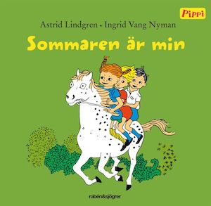 Sommaren är min / Astrid Lindgren, Ingrid Vang Nyman