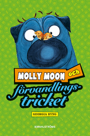 Molly Moon och förvandlingstricket / Georgia Byng ; översättning: Ylva Kempe