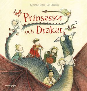 Prinsessor och drakar / Christina Björk, Eva Eriksson
