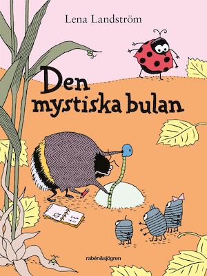 Den mystiska bulan / Lena Landström ; illustrationer: Olof Landström