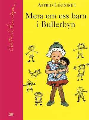 Mera om oss barn i Bullerbyn / Astrid Lindgren ; illustrationer av Ingrid Vang Nyman