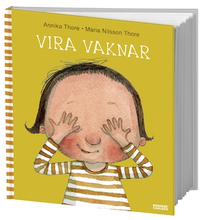 Vira vaknar / Annika Thore och Maria Nilsson Thore