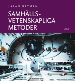 Samhällsvetenskapliga metoder / Alan Bryman ; översättning: Björn Nilsson