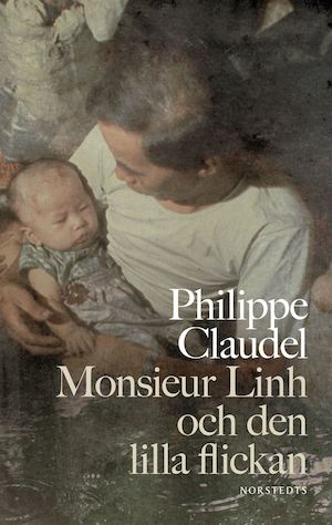 Monsieur Linh och den lilla flickan / Philippe Claudel ; översättning: Lisa Lindberg