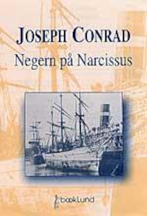 Negern på Narcissus / Joseph Conrad ; översättning: Louis Renner, reviderad av Tryggve Emond