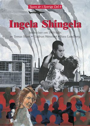 Ingela Shingela : berättelser om 1900-talet / Tomas Blom, Gudrun Wessnert, Sara Lundberg