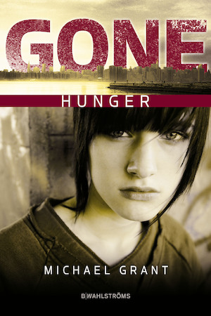 Hunger / Michael Grant ; översättning: John-Henri Holmberg
