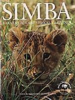 Simba : barnens bok om Afrikas vilda djur / text och foto: Sven & Ingegerd Zetterlund ; [faktagranskning: Hans-Ove Larsson]