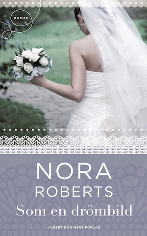 Som en drömbild / Nora Roberts ; översättning av Tove Janson Borglund