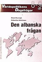 Den albanska frågan / Örjan Sturesjö, Sebastian Scheiman