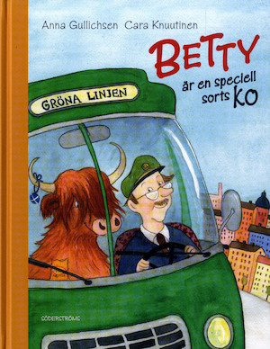 Betty är en speciell sorts ko / av Anna Gullichsen ; illustrerad av Cara Knuutinen