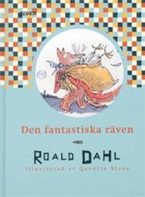 Den fantastiska räven / Roald Dahl ; illustrationer av Quentin Blake ; översättning av Meta Ottosson