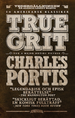 True grit : roman / Charles Portis ; översättning: Ingmar Forsström