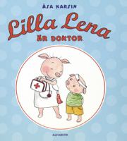 Lilla Lena är doktor / Åsa Karsin