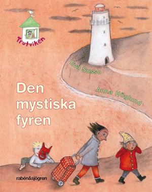 Den mystiska fyren / Eva Susso, Anna Höglund
