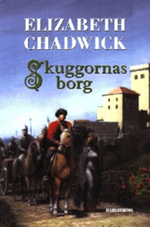 Skuggornas borg / Elizabeth Chadwick ; översättning av Nina Lunabba