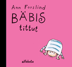 Bäbis tittut / Ann Forslind