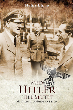 Med Hitler till slutet : mitt liv vid Führerns sida / Heinz Linge ; översättning: Øyvind Vågen