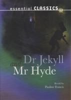 Dr Jekyll and Mr Hyde / retold by Pauline Francis ; [Robert Louis Stevenson] ; [illustrations by Gary Andrews]