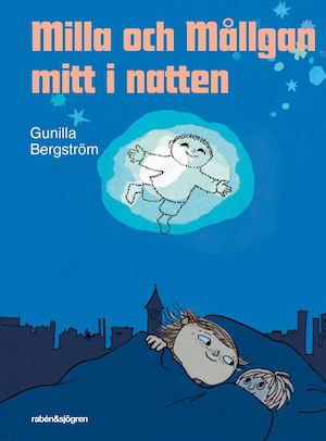 Milla och Mållgan mitt i natten / Gunilla Bergström, text & bilder
