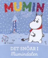 Det snöar i Mumindalen : baserad på originalberättelserna av Tove Jansson / [text och illustrationer: Moomin Characters] ; [översättning: Barbro Lagergren]