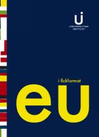 EU i fickformat / [redaktör: Pia Daleke]