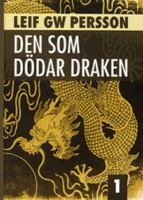 Den som dödar draken / Leif G. W. Persson. D. 1