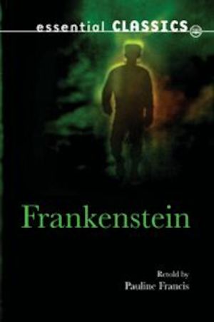 Frankenstein / retold by Pauline Francis ; [Mary Shelley] ; [illustrations by Gary Andrews]