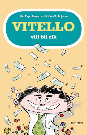 Vitello vill bli rik / Kim Fupz Aakeson ; illustrationer av Niels Bo Bojesen ; från danskan av Lena W. Henrikson